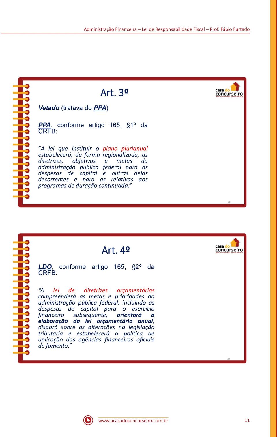 despesas de capital e outras delas decorrentes e para as relativas aos programas de duração continuada. 33 Art.