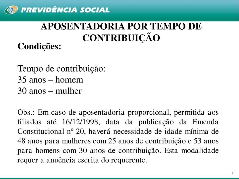 Constitucional nº 20, haverá necessidade de idade mínima de 48 anos para mulheres com 25 anos de