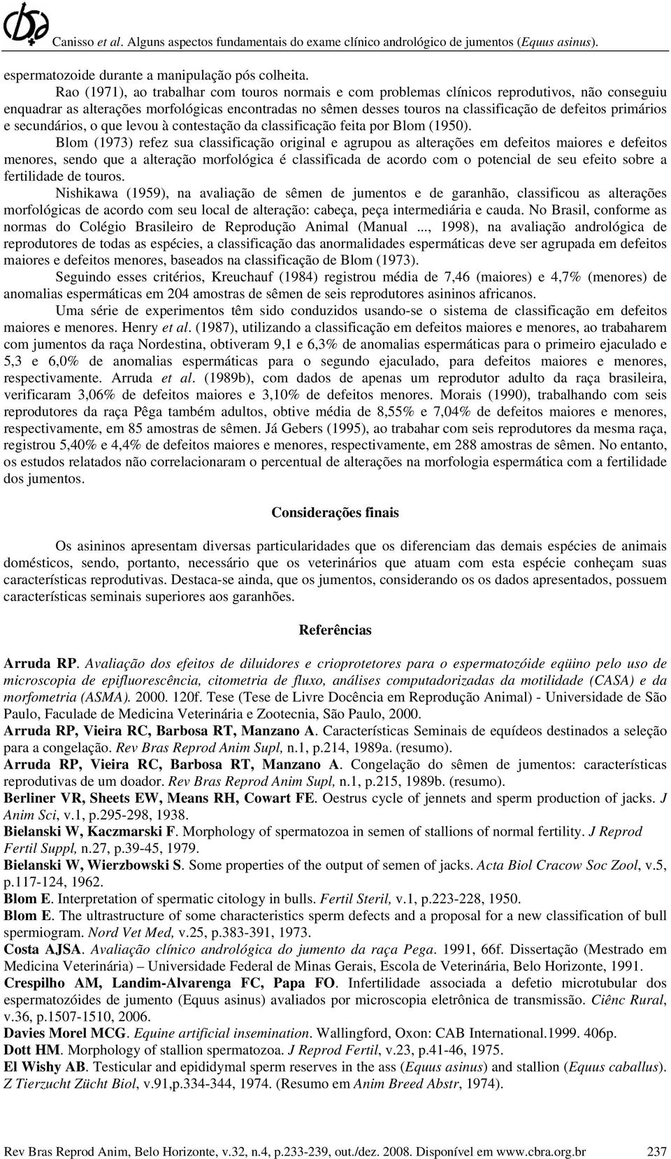 primários e secundários, o que levou à contestação da classificação feita por Blom (1950).