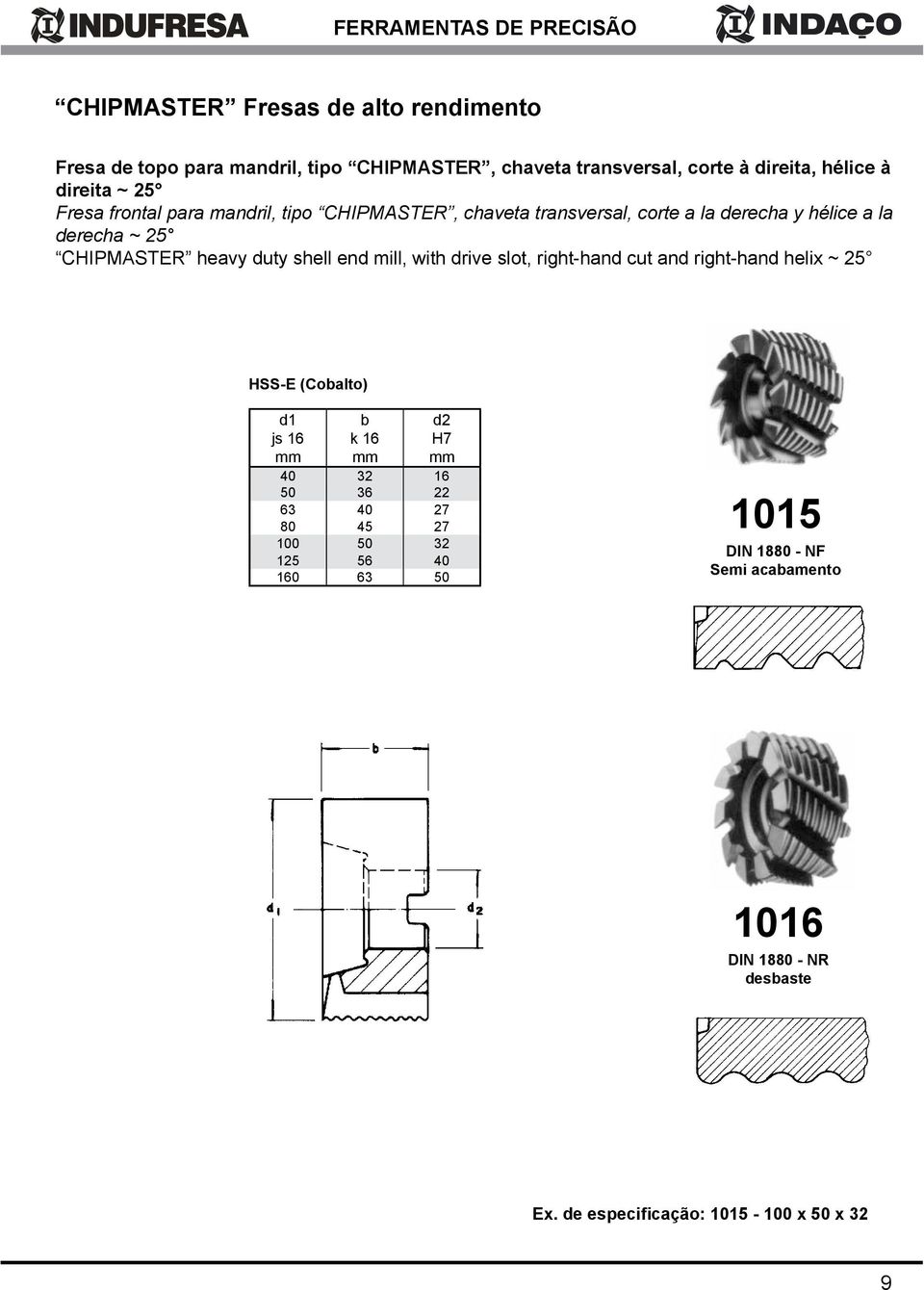 CHIPMASTER heavy duty shell end mill, with drive slot, right-hand cut and right-hand helix ~ 25 HSS-E (Cobalto) js 16 b k 16 H7 4 32