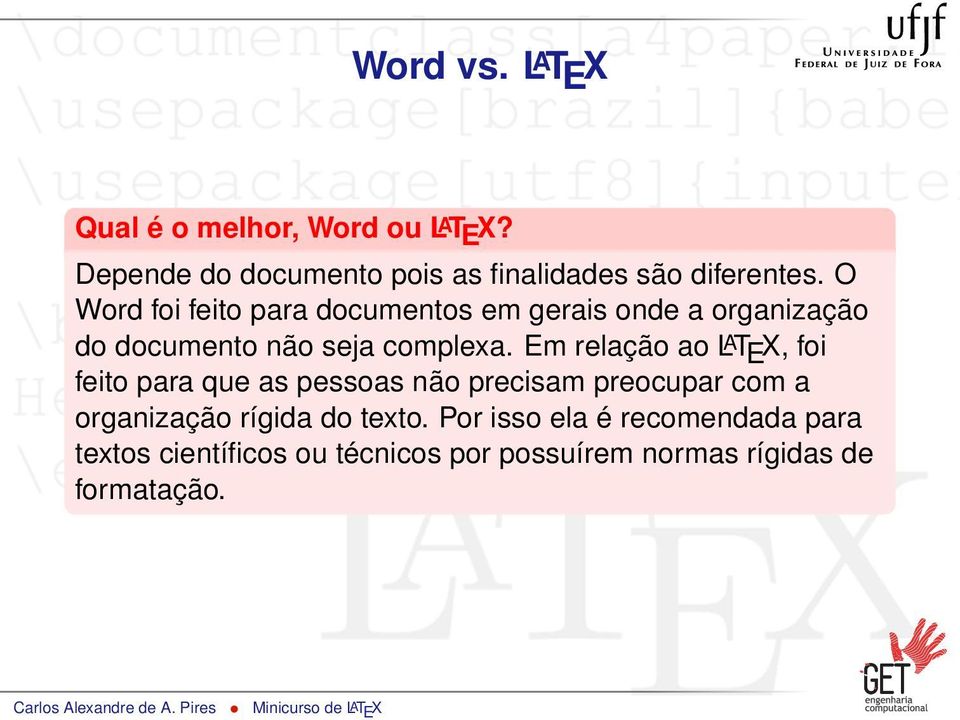 O Word foi feito para documentos em gerais onde a organização do documento não seja complexa.