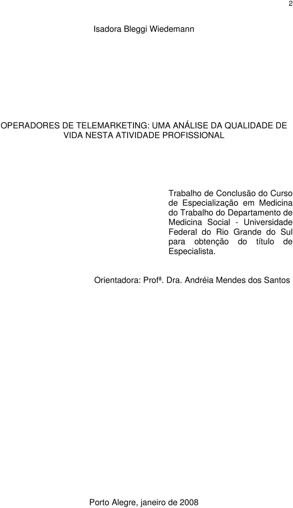 do Departamento de Medicina Social - Universidade Federal do Rio Grande do Sul para obtenção do