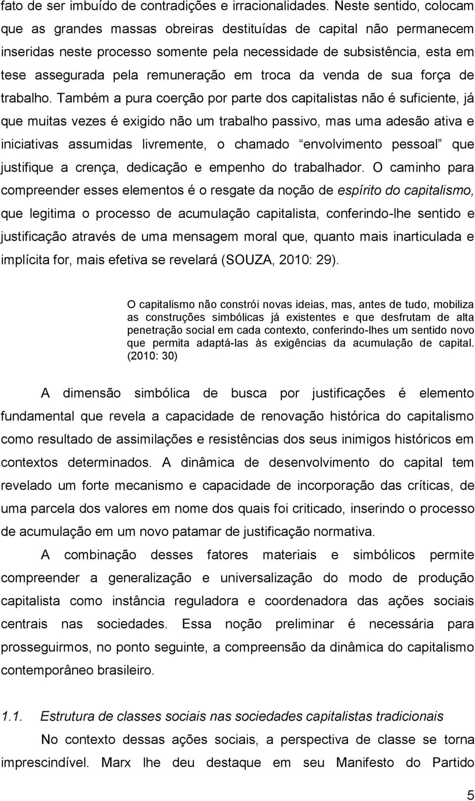 em troca da venda de sua força de trabalho.