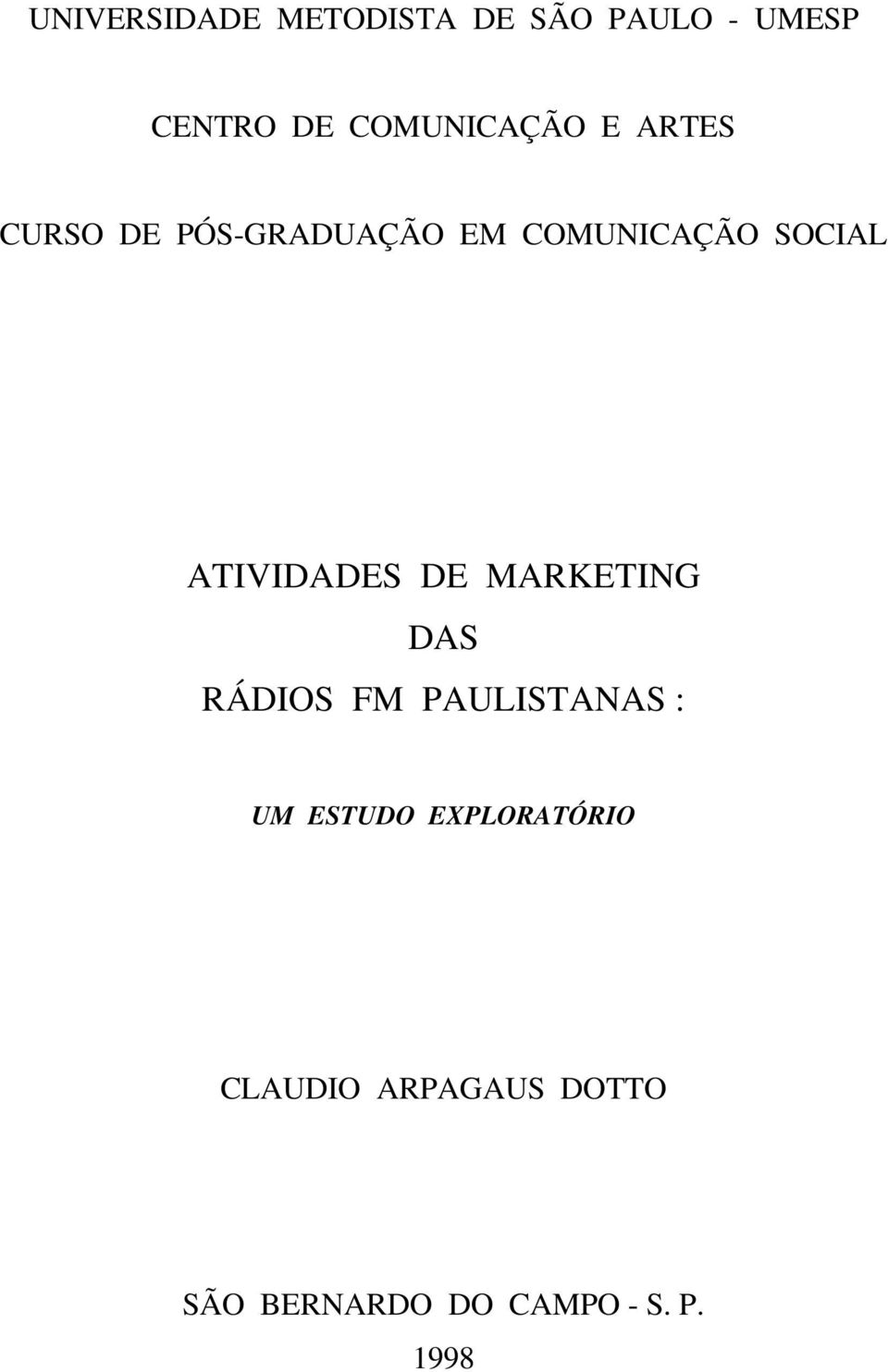 SOCIAL ATIVIDADES DE MARKETING DAS RÁDIOS FM PAULISTANAS : UM