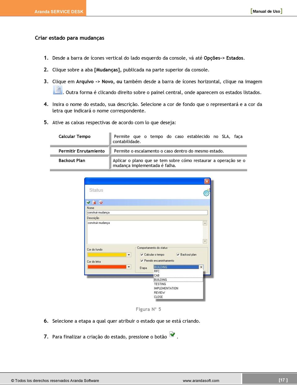 Insira o nome do estado, sua descrição. Selecione a cor de fondo que o representará e a cor da letra que indicará o nome correspondente. 5.