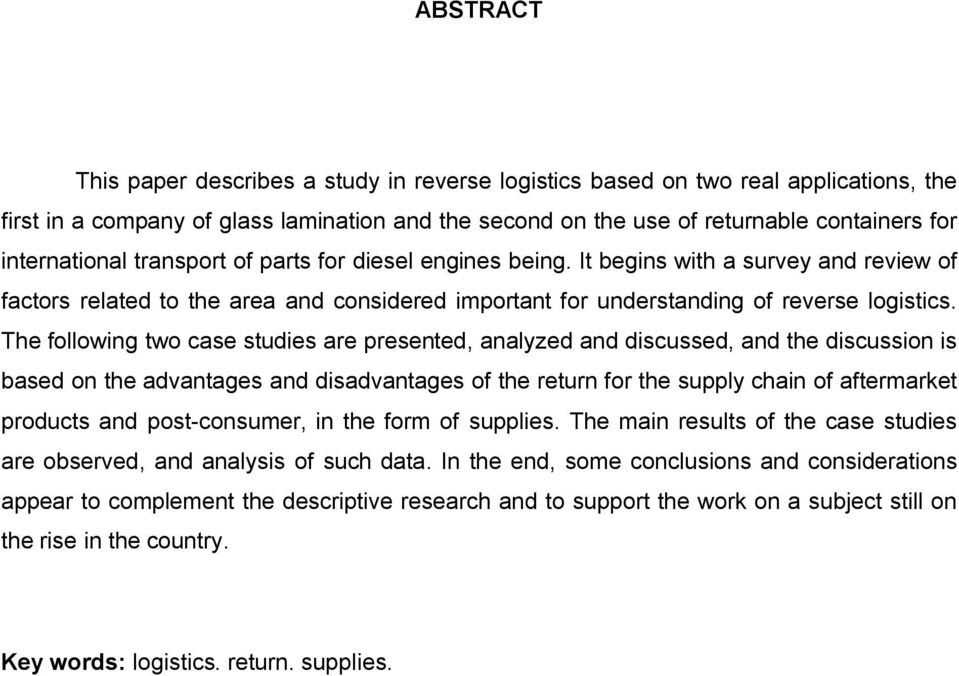 The following two case studies are presented, analyzed and discussed, and the discussion is based on the advantages and disadvantages of the return for the supply chain of aftermarket products and