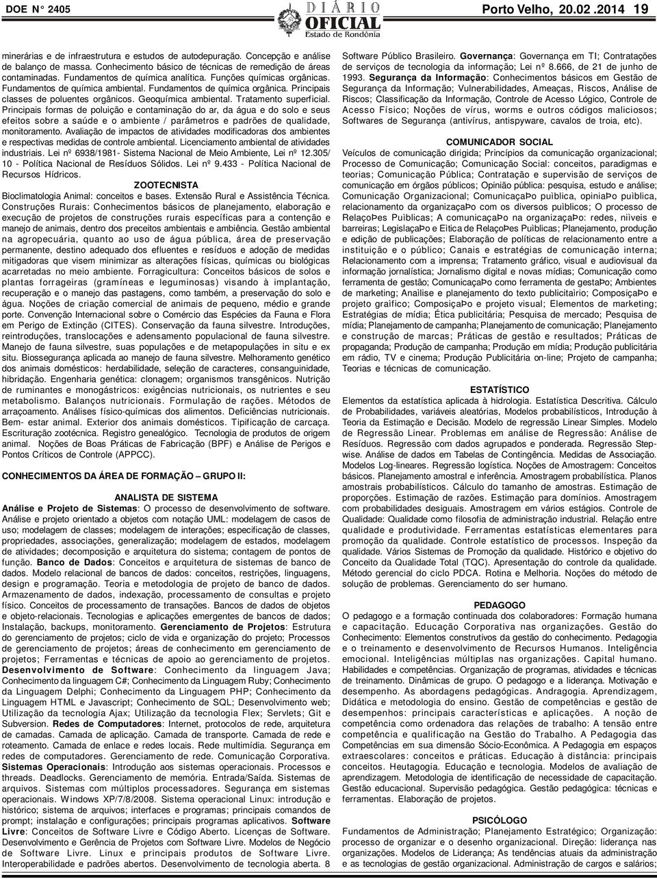 Principais classes de poluentes orgânicos. Geoquímica ambiental. Tratamento superficial.