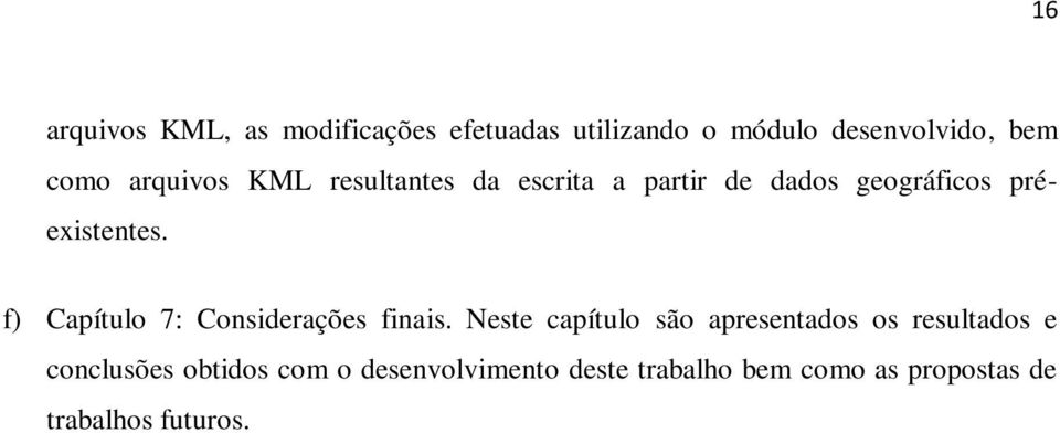 f) Capítulo 7: Considerações finais.