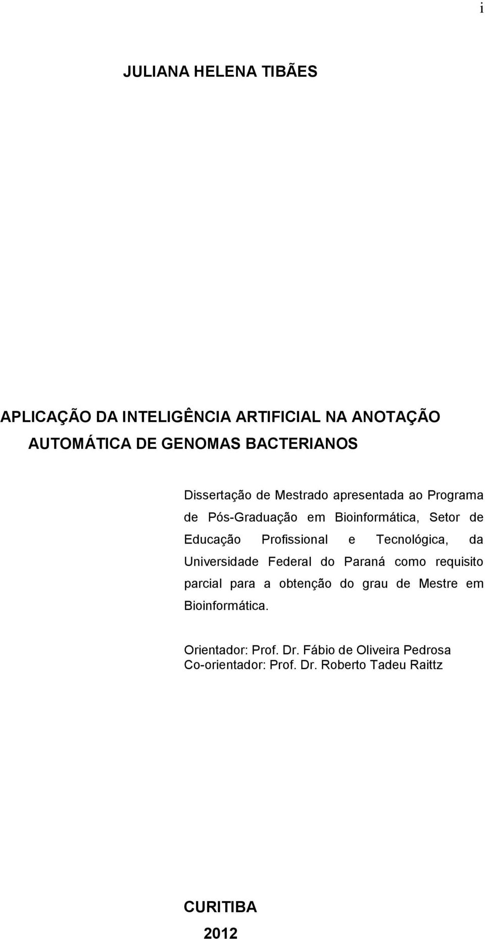 Profissional e Tecnológica, da Universidade Federal do Paraná como requisito parcial para a obtenção do grau de