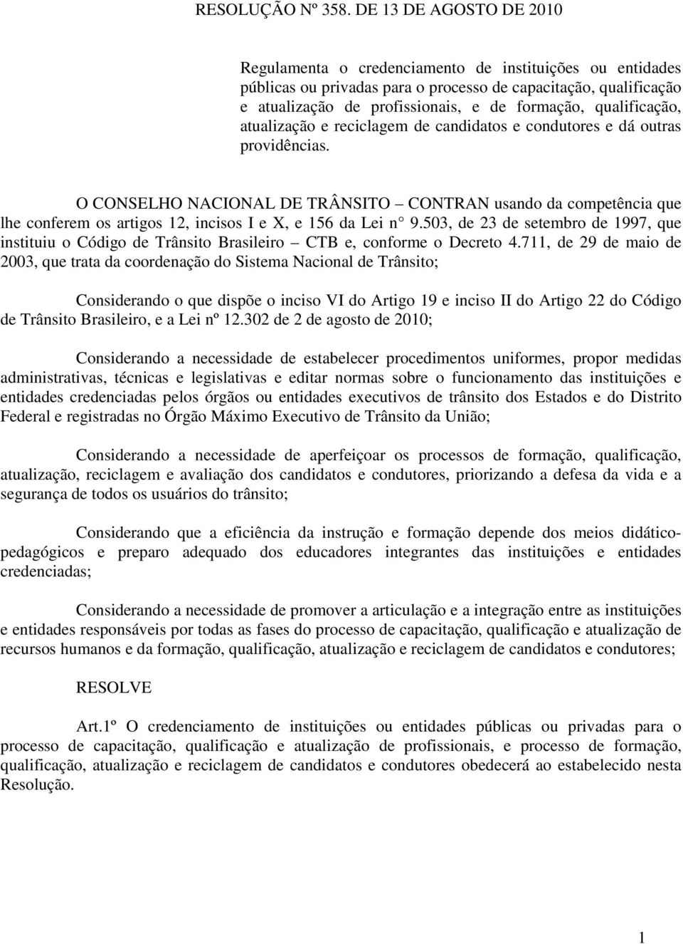 qualificação, atualização e reciclagem de candidatos e condutores e dá outras providências.