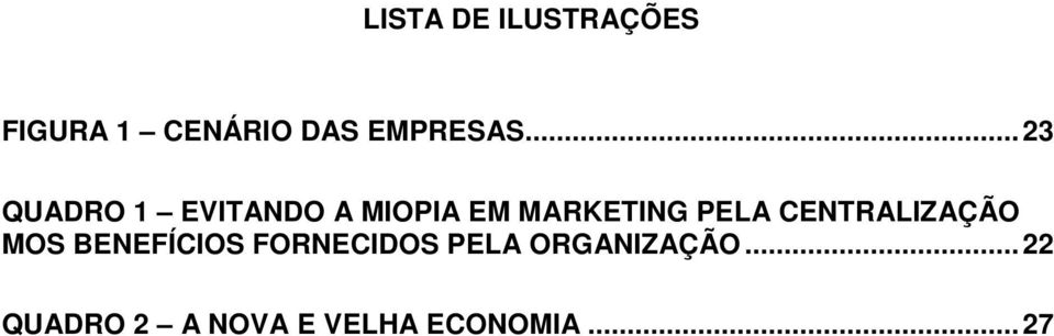 CENTRALIZAÇÃO MOS BENEFÍCIOS FORNECIDOS PELA