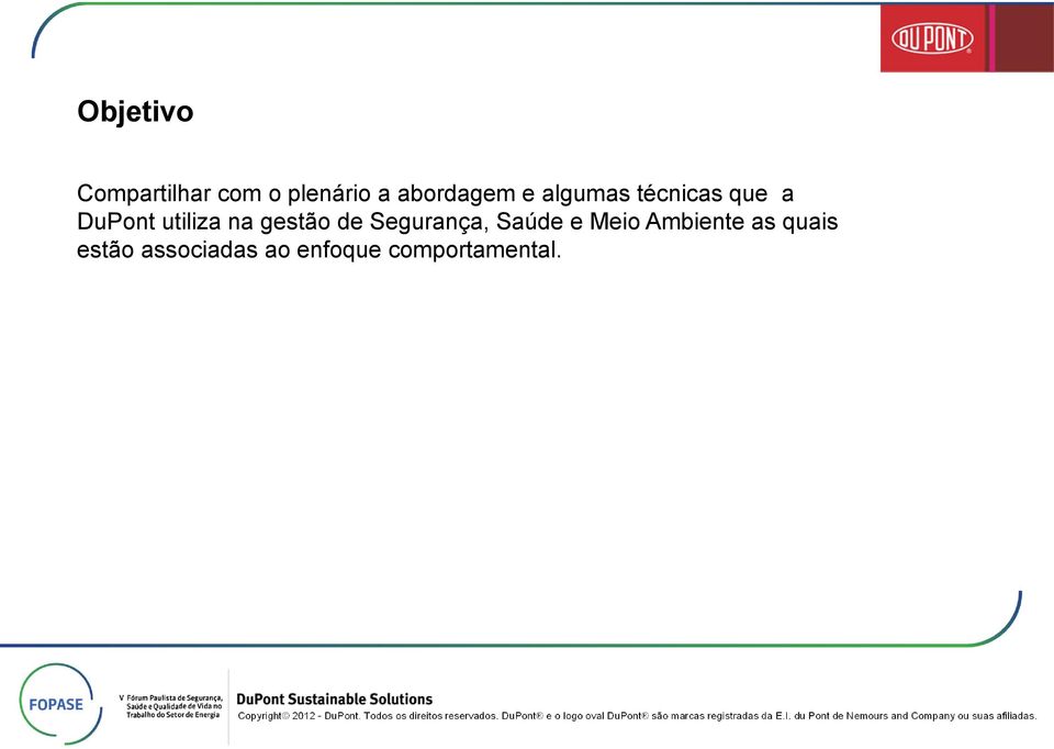 utiliza na gestão de Segurança, Saúde e Meio