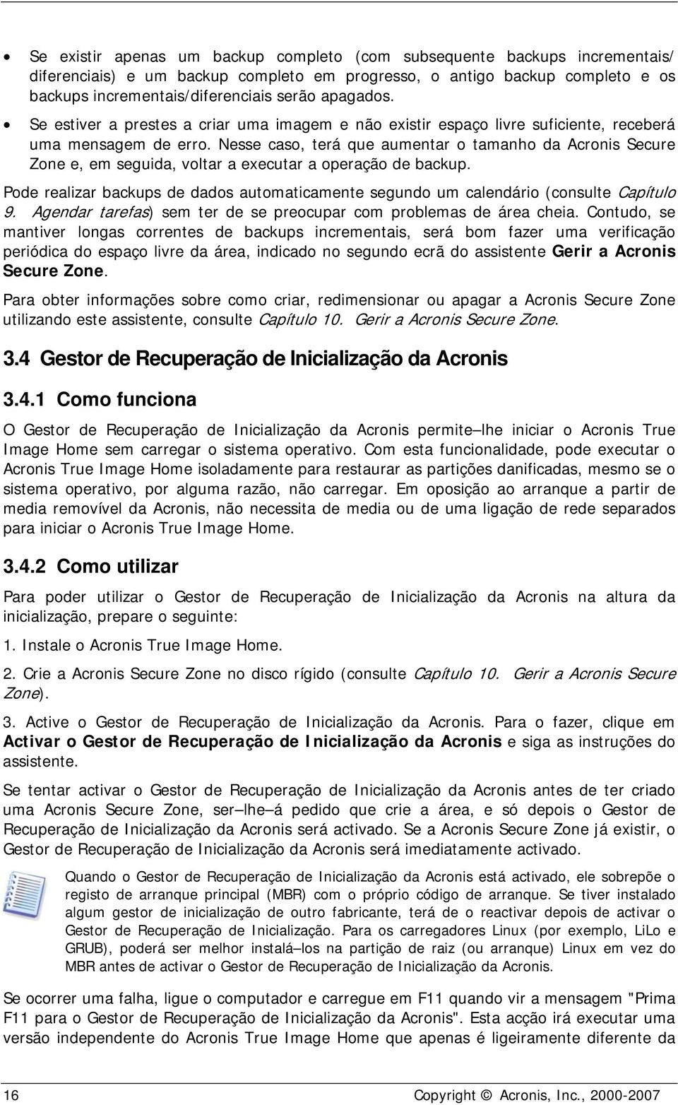 Nesse caso, terá que aumentar o tamanho da Acronis Secure Zone e, em seguida, voltar a executar a operação de backup.