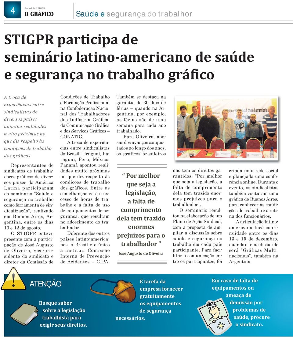 seminário Saúde e segurança no trabalho como ferramenta de sindicalização, realizado em Buenos Aires, Argentina, entre os dias 10 e 12 de agosto.