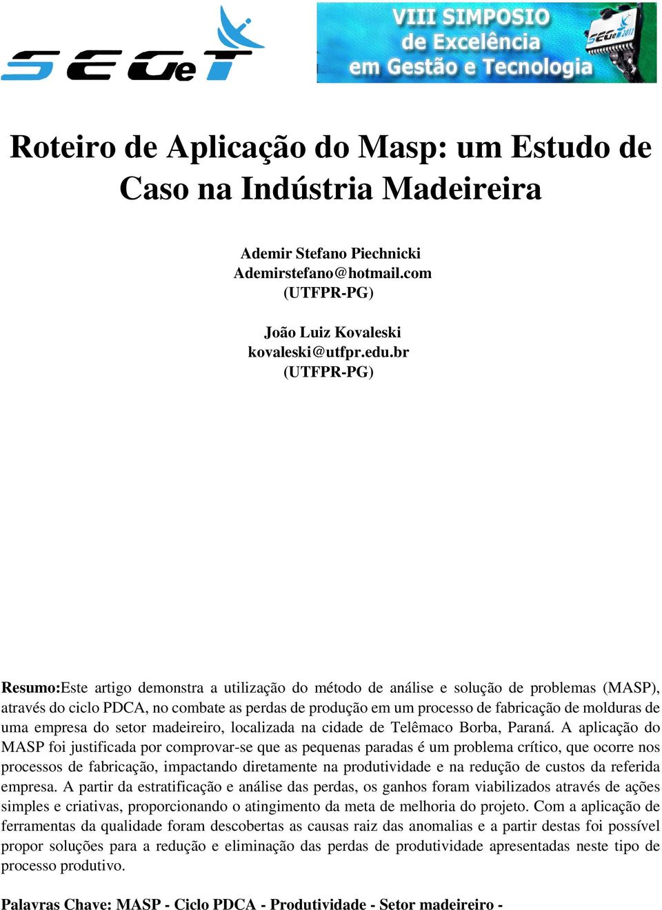 molduras de uma empresa do setor madeireiro, localizada na cidade de Telêmaco Borba, Paraná.