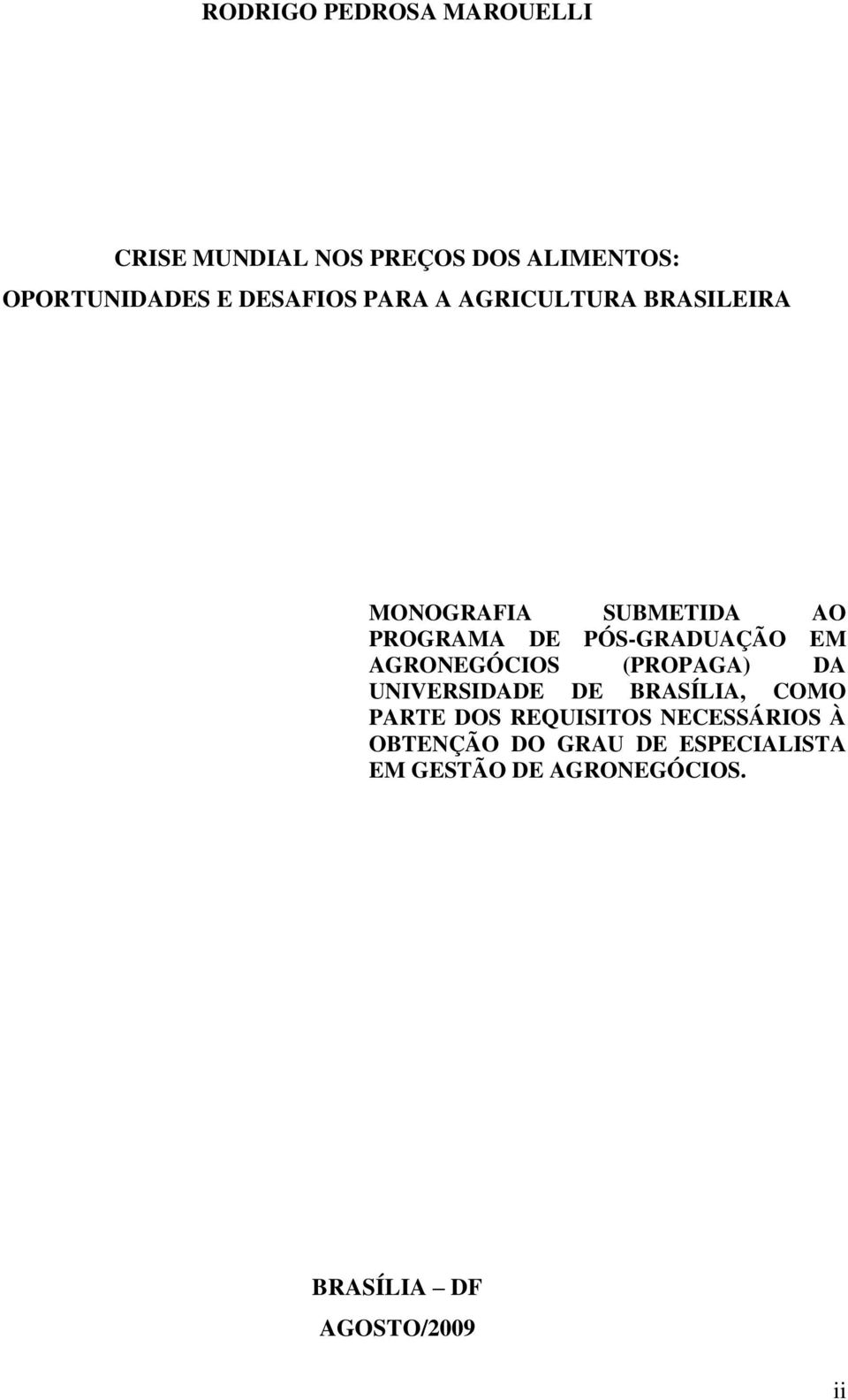PÓS-GRADUAÇÃO EM AGRONEGÓCIOS (PROPAGA) DA UNIVERSIDADE DE BRASÍLIA, COMO PARTE DOS
