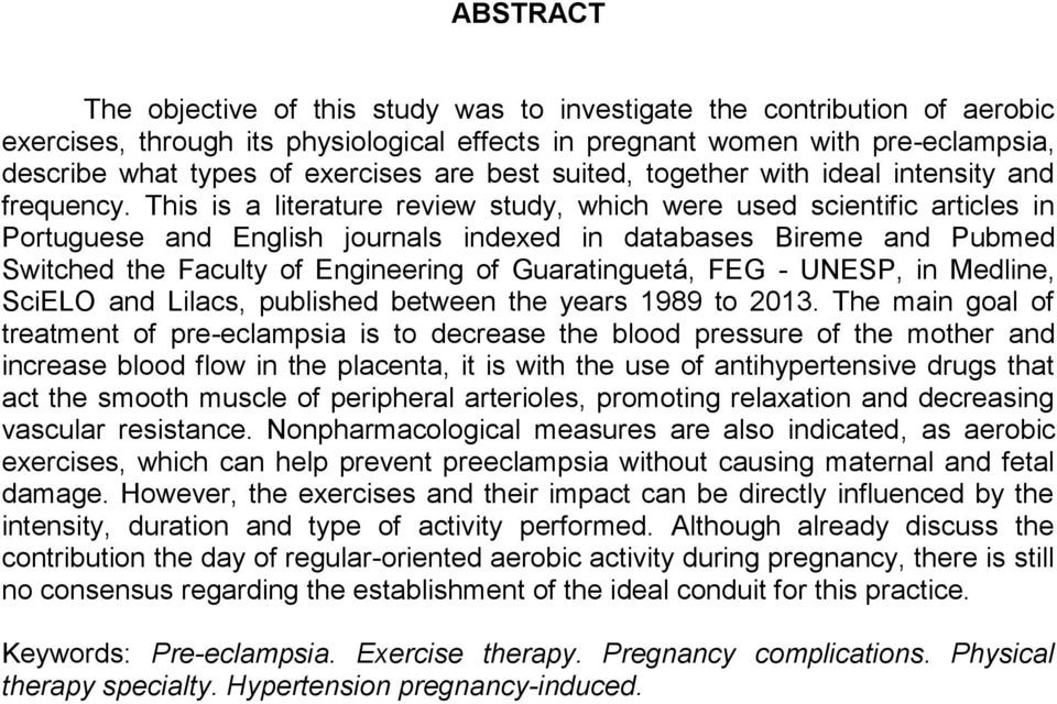 This is a literature review study, which were used scientific articles in Portuguese and English journals indexed in databases Bireme and Pubmed Switched the Faculty of Engineering of Guaratinguetá,