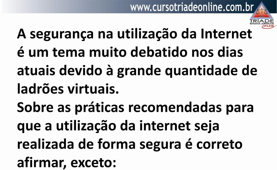 Sobre as práticas recomendadas para que a utilização da