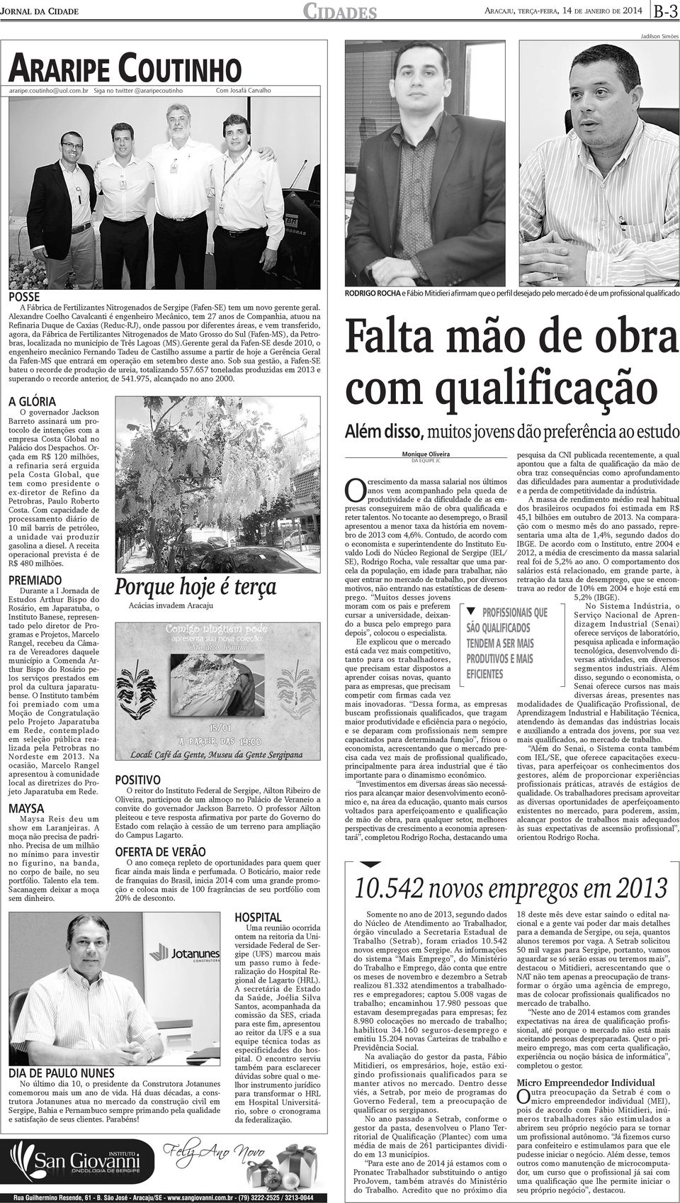 Alexandre Coelho Cavalcanti é engenheiro Mecânico, tem 27 anos de Companhia, atuou na Refinaria Duque de Caxias (Reduc-RJ), onde passou por diferentes áreas, e vem transferido, agora, da Fábrica de