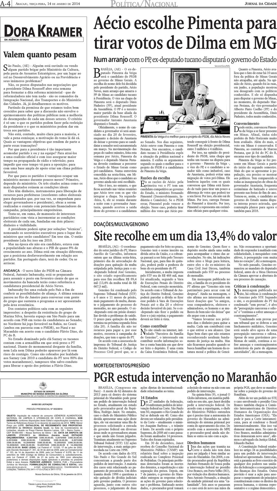 Não, os postos disputados nas negociações que a presidente Dilma Rousseff abre esta semana para formatar a dita reforma ministerial - que de reformuladora não tem nada - são os comandos da Integração