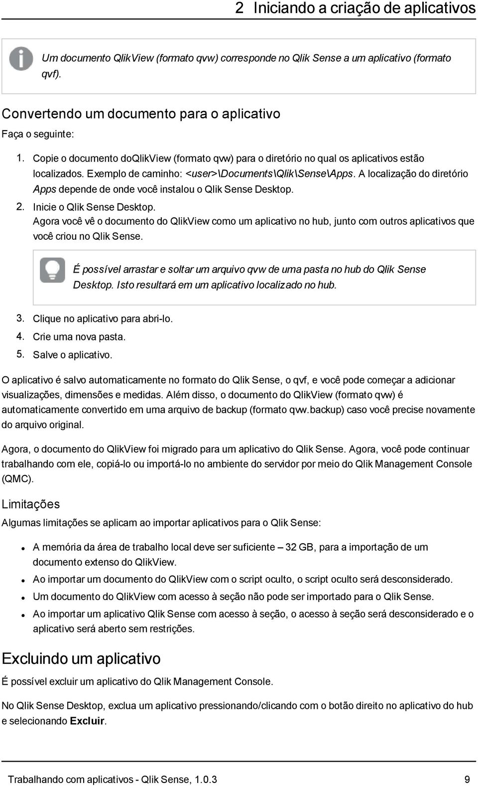 A localização do diretório Apps depende de onde você instalou o Qlik Sense Desktop. 2. Inicie o Qlik Sense Desktop.