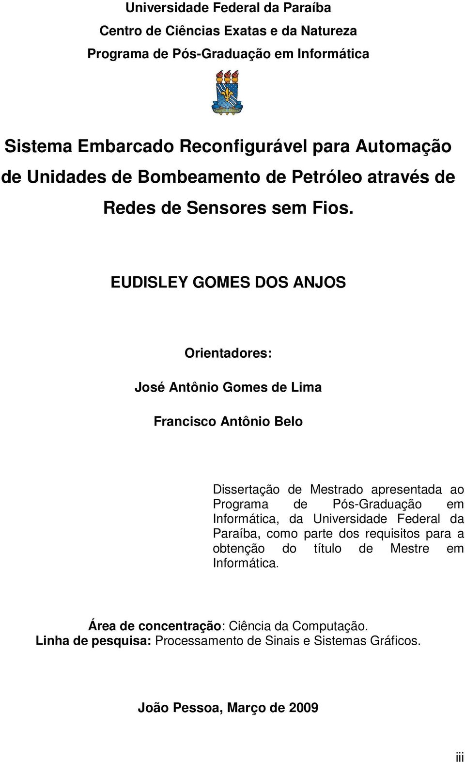EUDISLEY GOMES DOS ANJOS Orientadores: José Antônio Gomes de Lima Francisco Antônio Belo Dissertação de Mestrado apresentada ao Programa de Pós-Graduação em