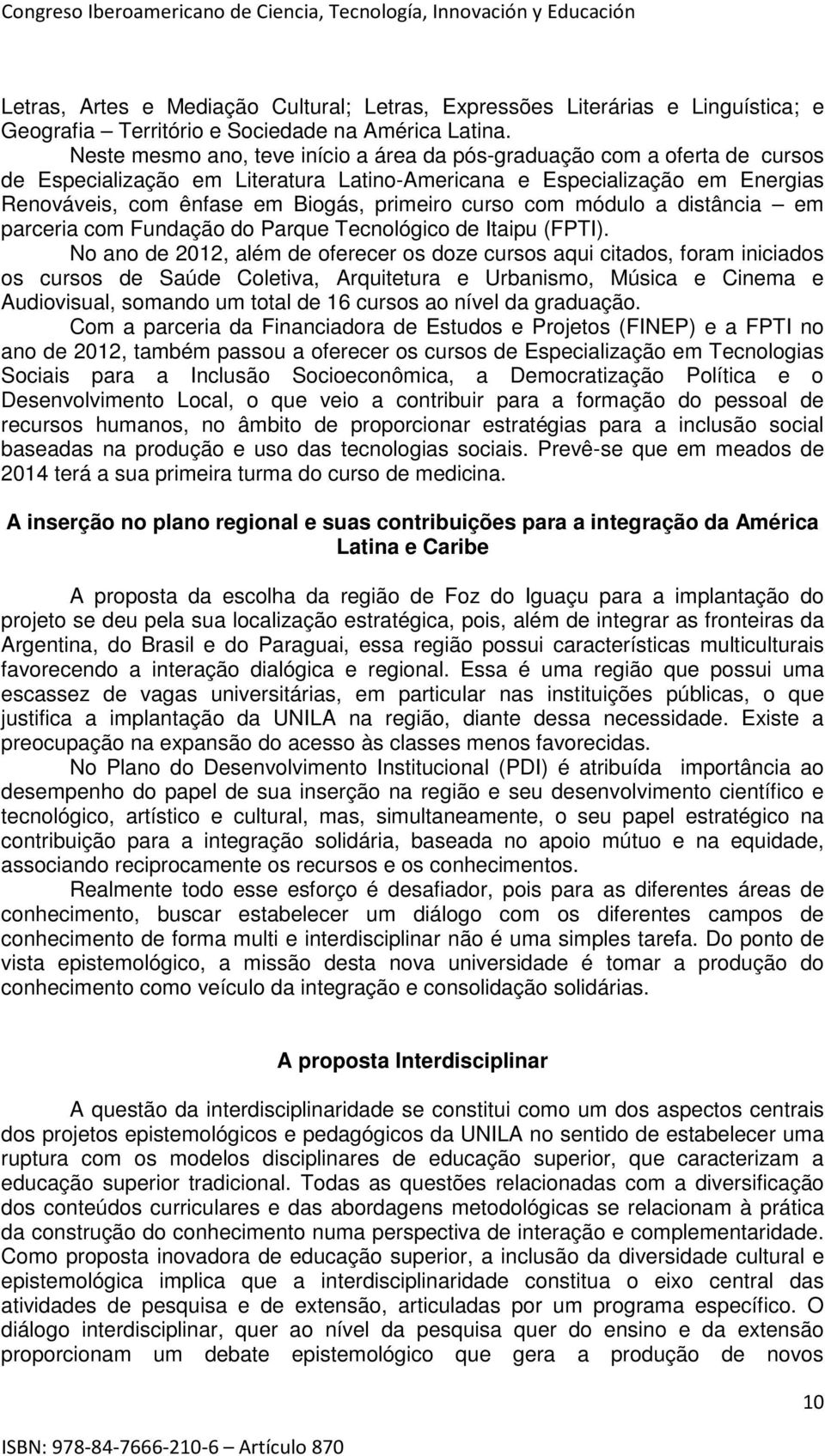 curso com módulo a distância em parceria com Fundação do Parque Tecnológico de Itaipu (FPTI).