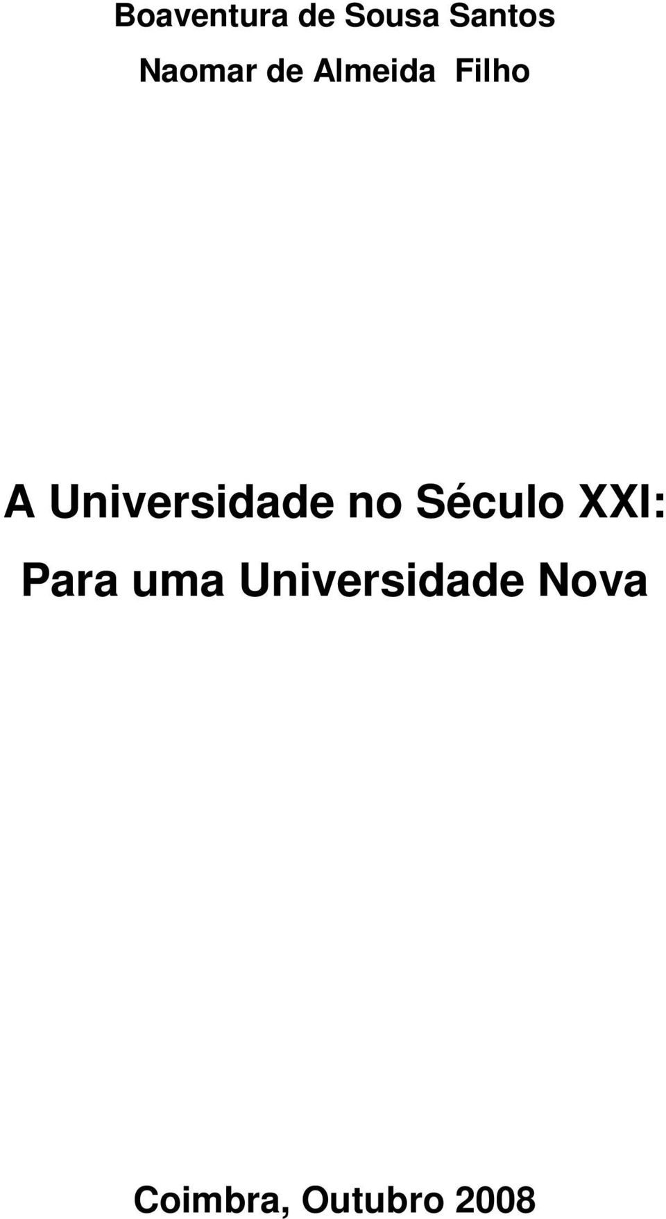 Universidade no Século XXI: Para