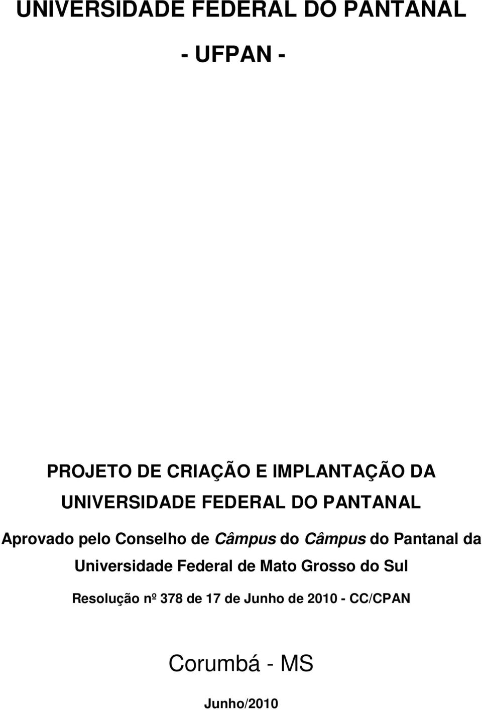 de Câmpus do Câmpus do Pantanal da Universidade Federal de Mato Grosso