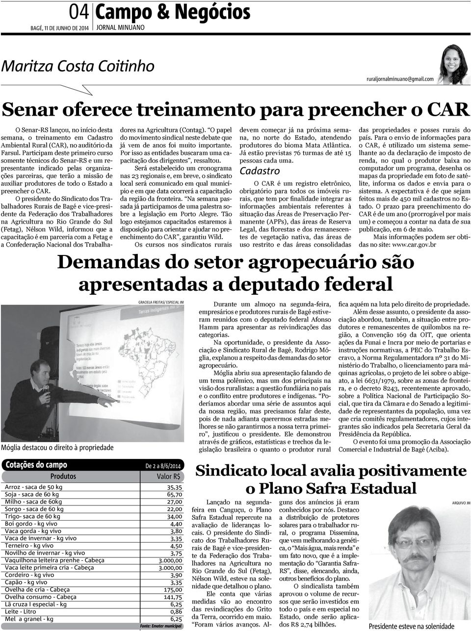 Participam deste primeiro curso somente técnicos do Senar-RS e um representante indicado pelas organizações parceiras, que terão a missão de auxiliar produtores de todo o Estado a preencher o CAR.