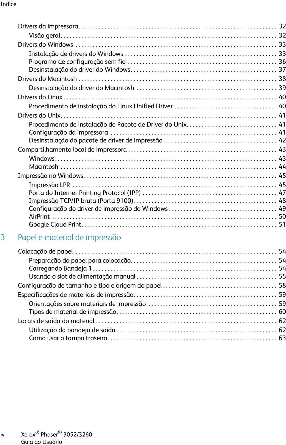 .................................................. 36 Desinstalação do driver do Windows.................................................. 37 Drivers do Macintosh.