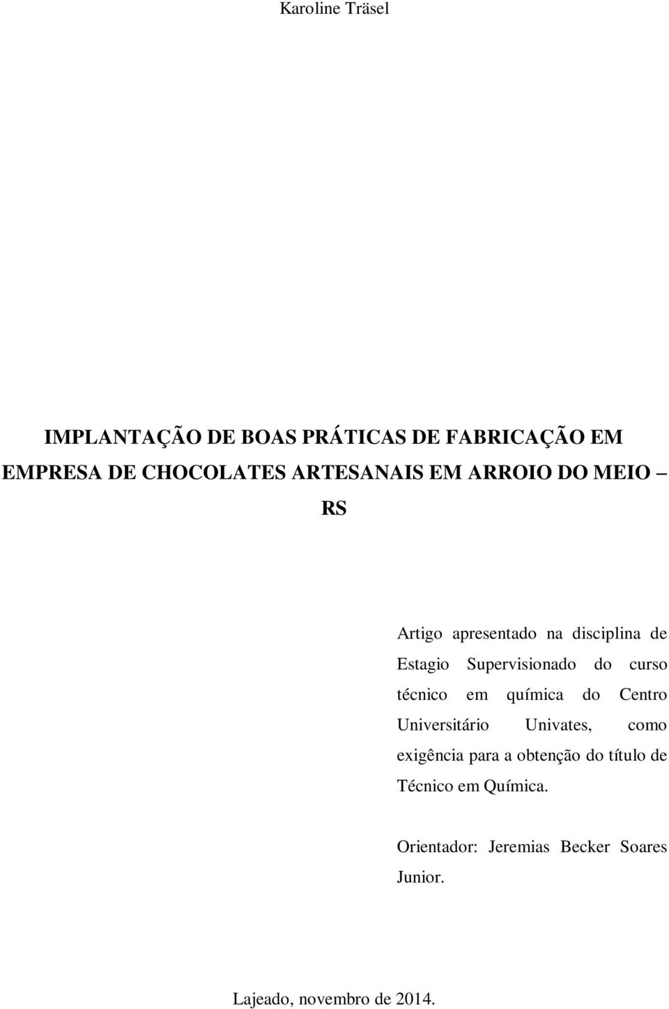 do curso técnico em química do Centro Universitário Univates, como exigência para a obtenção