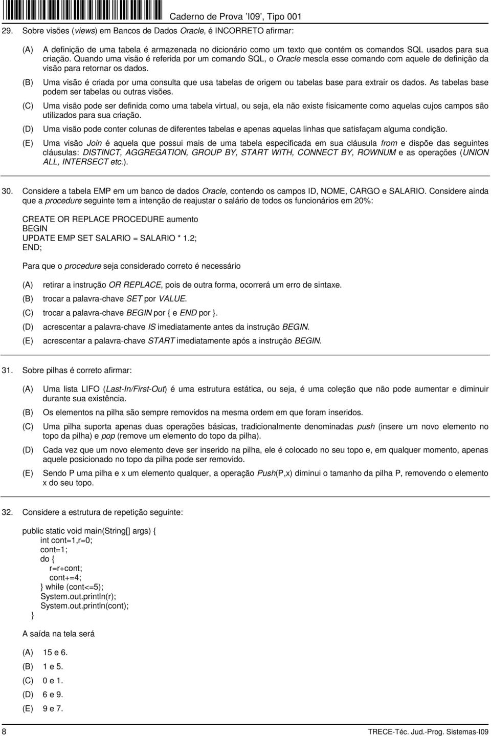 Uma visão é criada por uma consulta que usa tabelas de origem ou tabelas base para extrair os dados. As tabelas base podem ser tabelas ou outras visões.