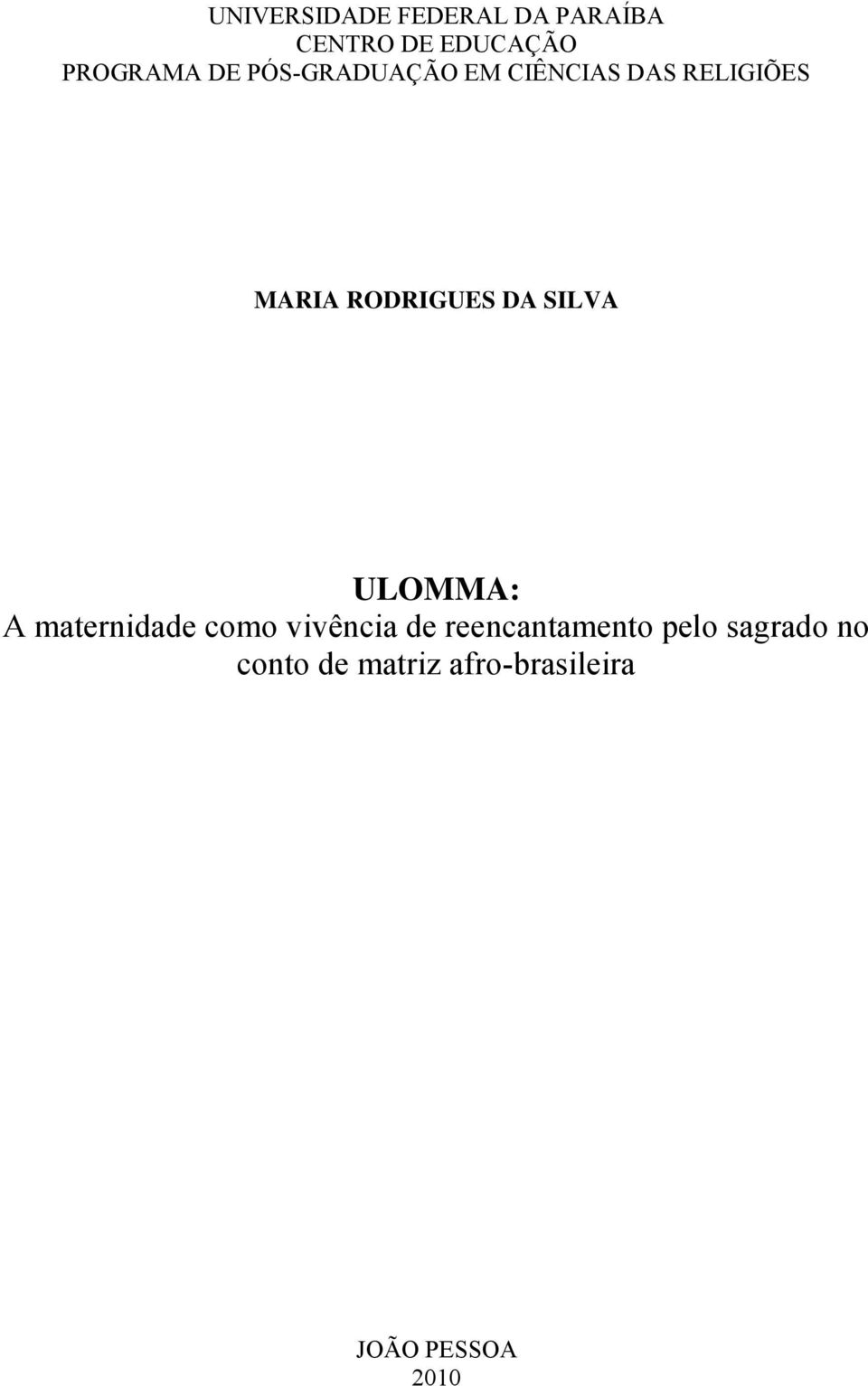 SILVA ULOMMA: A maternidade como vivência de reencantamento