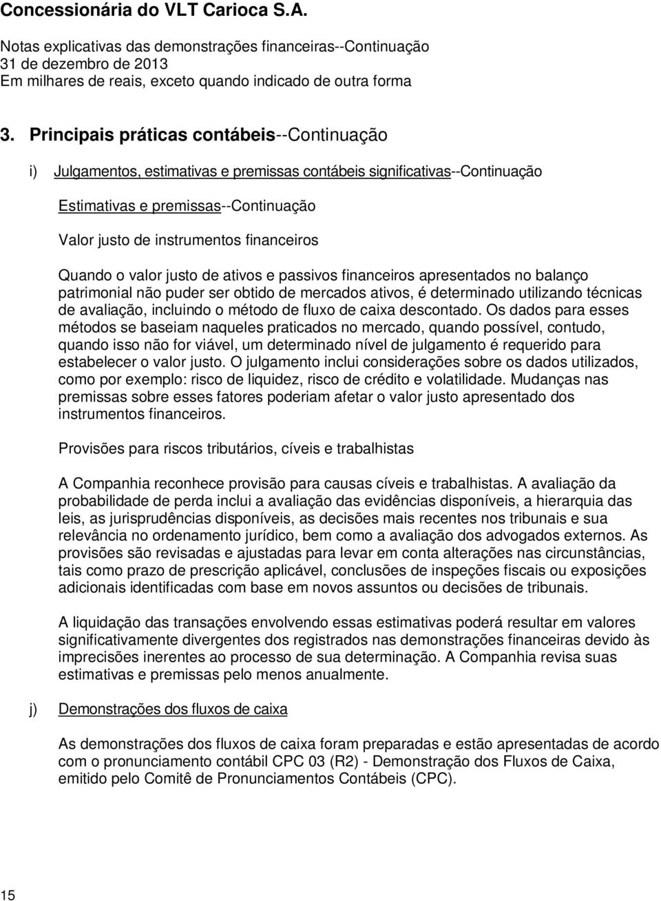 incluindo o método de fluxo de caixa descontado.