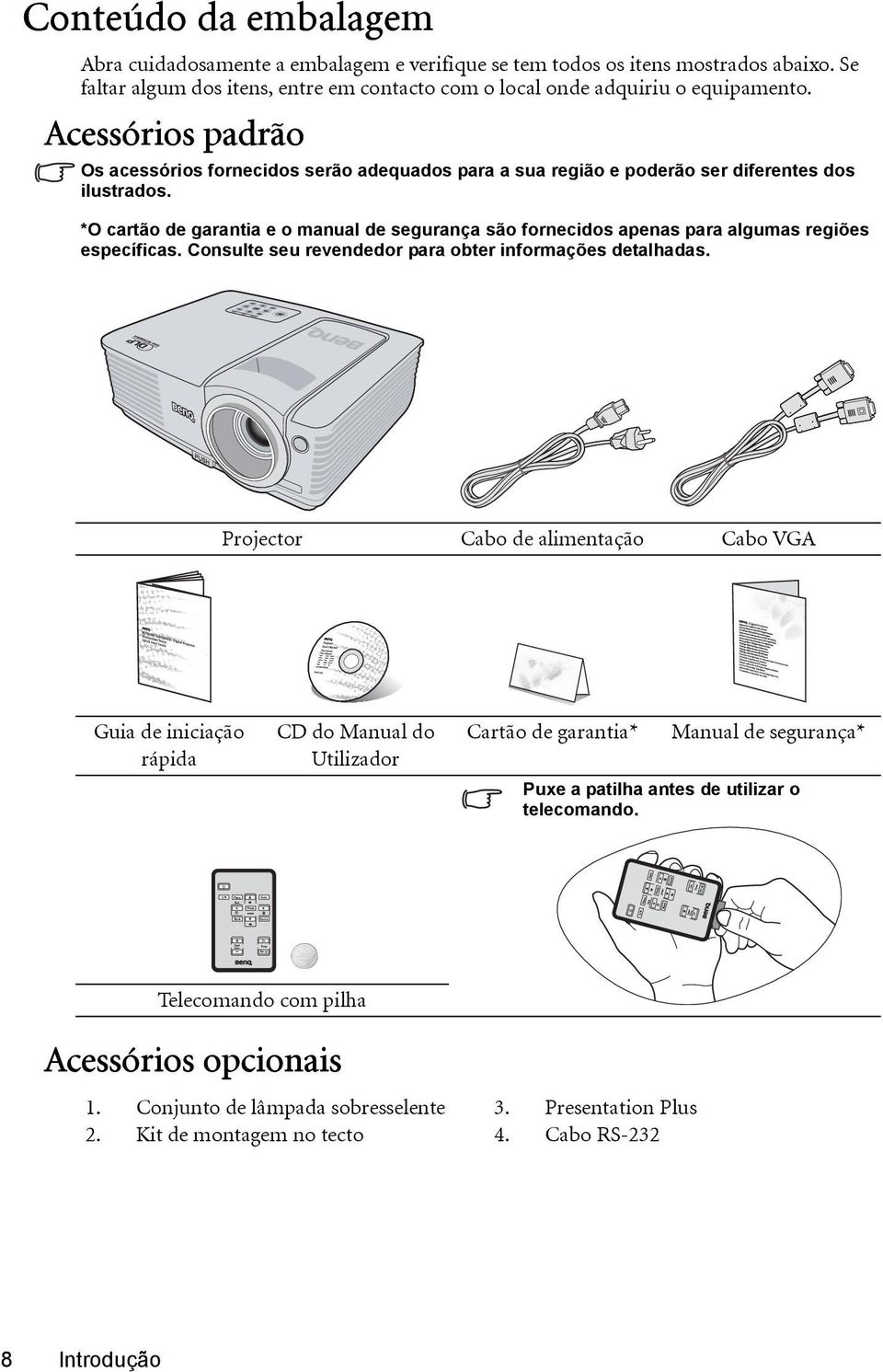 *O cartão de garantia e o manual de segurança são fornecidos apenas para algumas regiões específicas. Consulte seu revendedor para obter informações detalhadas.