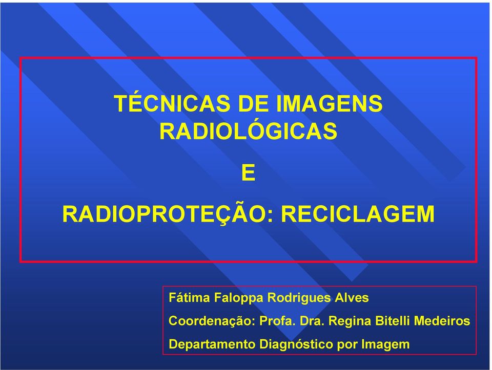 Rodrigues Alves Coordenação: Profa. Dra.