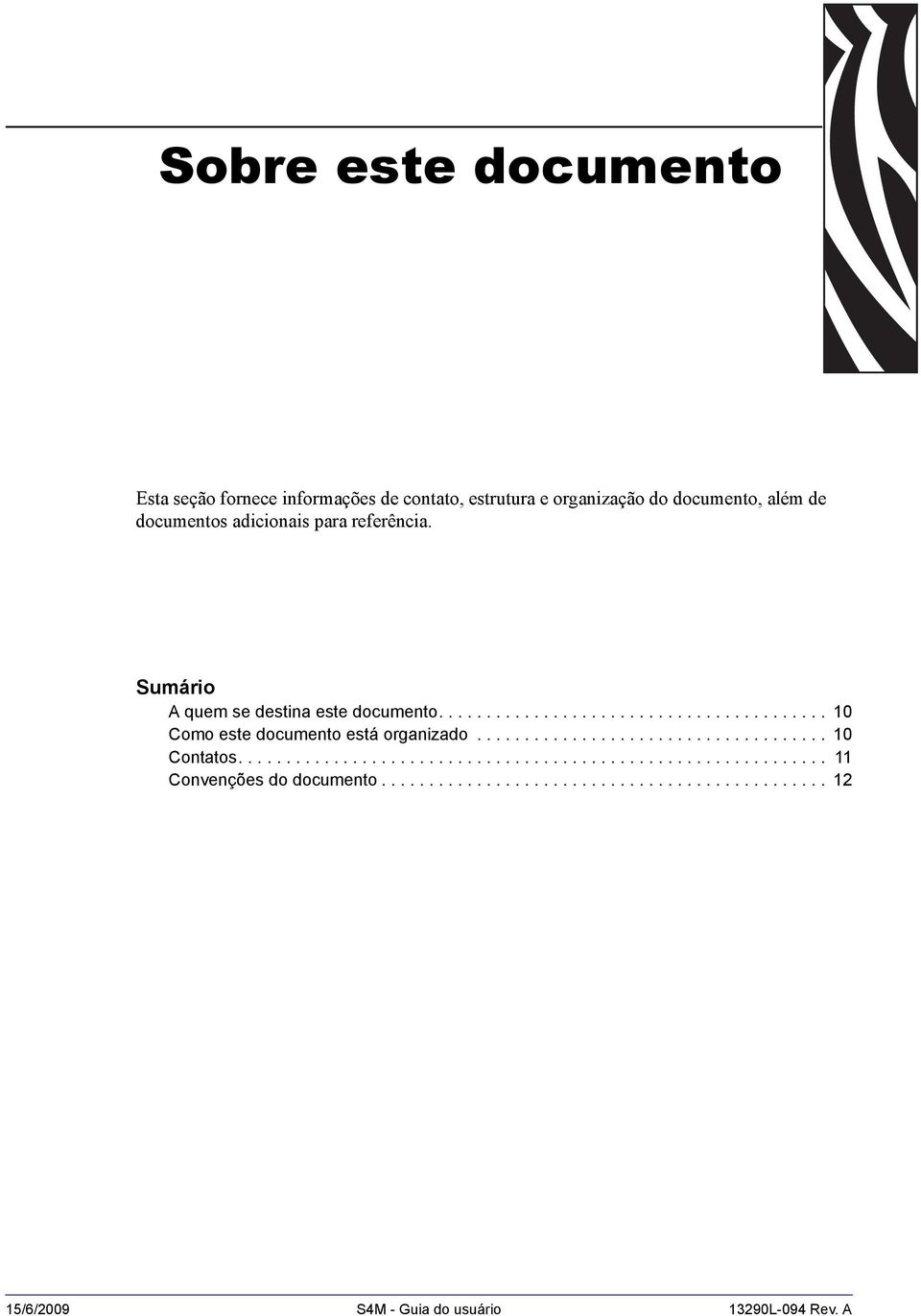 .................................... 10 Contatos.............................................................. 11 Convenções do documento.