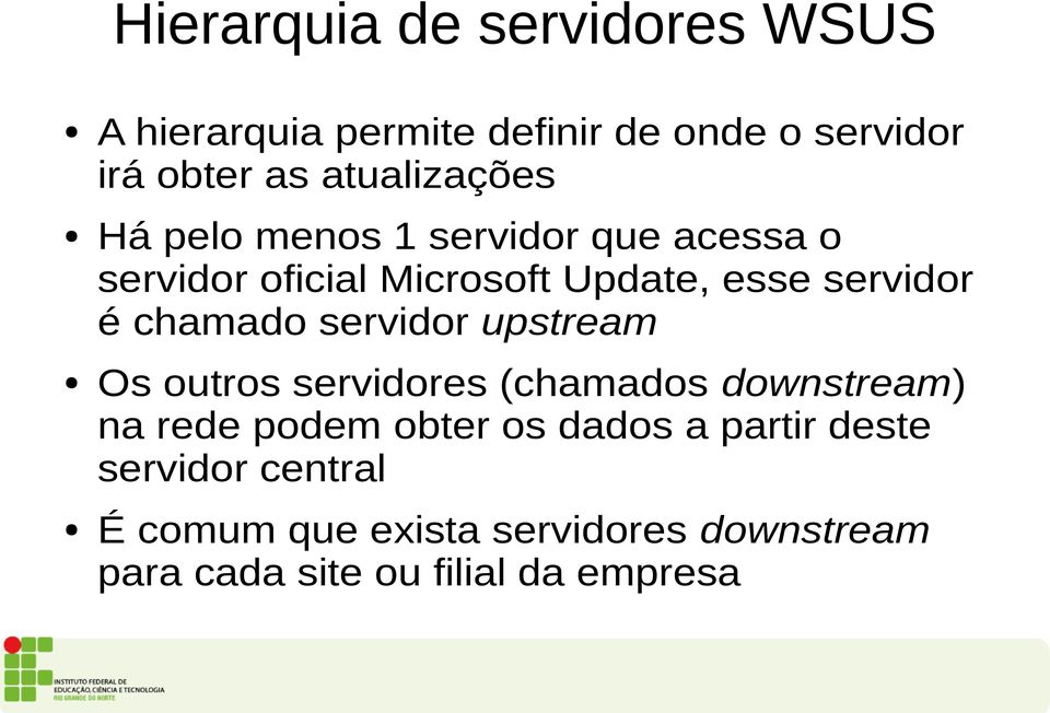 é chamado servidor upstream Os outros servidores (chamados downstream) na rede podem obter os dados