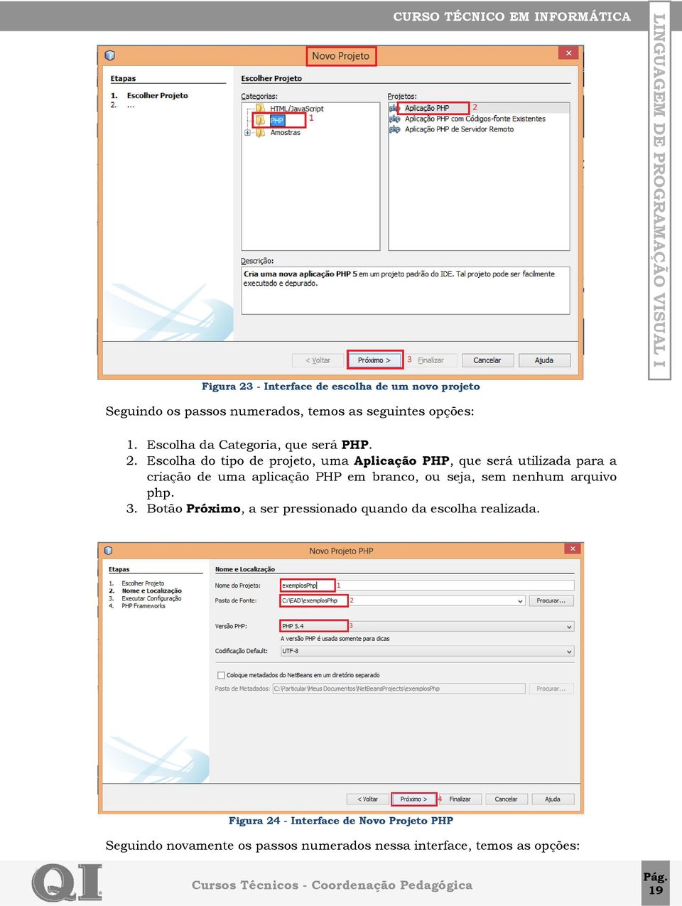 Escolha do tipo de projeto, uma Aplicação PHP, que será utilizada para a criação de uma aplicação PHP em branco, ou