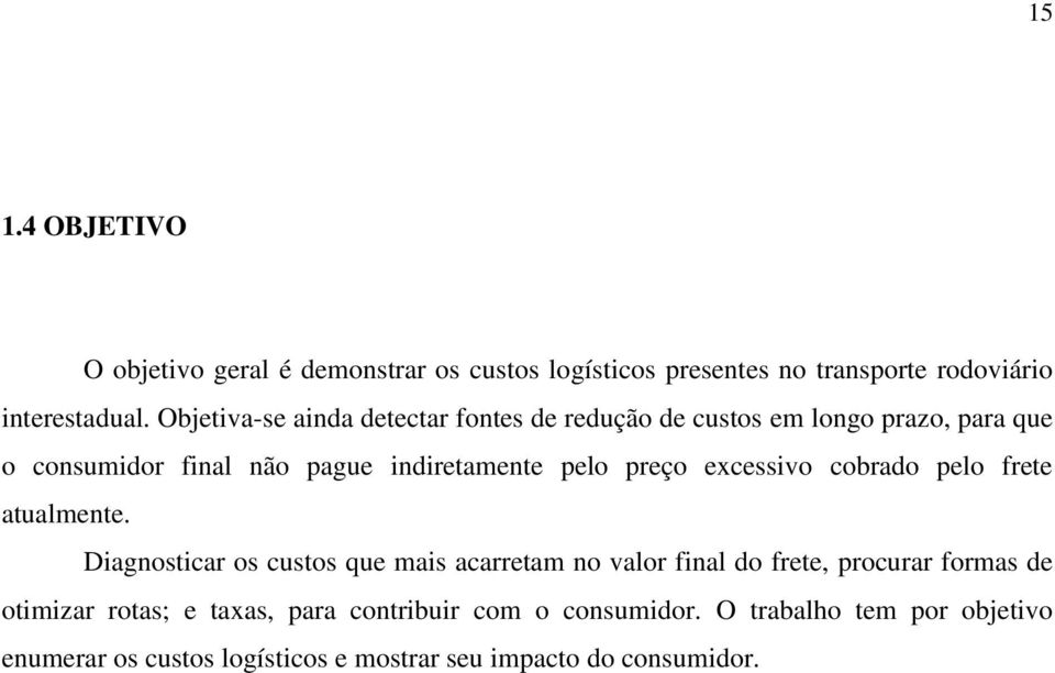 preço excessivo cobrado pelo frete atualmente.