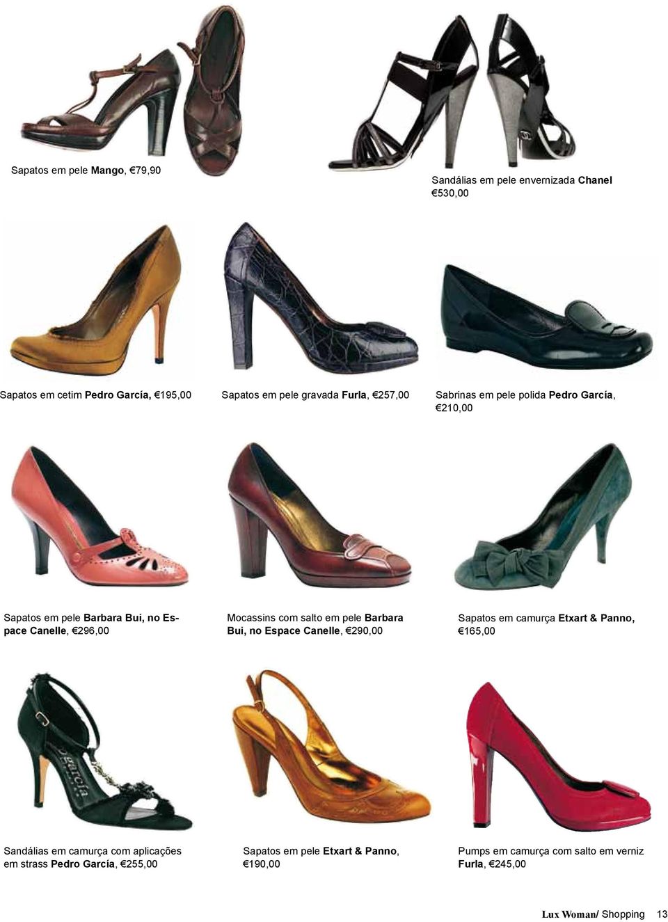 em pele Barbara Bui, no Espace Canelle, 290,00 Sapatos em camurça Etxart & Panno, 165,00 Sandálias em camurça com aplicações em strass