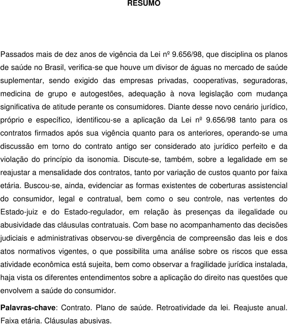 medicina de grupo e autogestões, adequação à nova legislação com mudança significativa de atitude perante os consumidores.