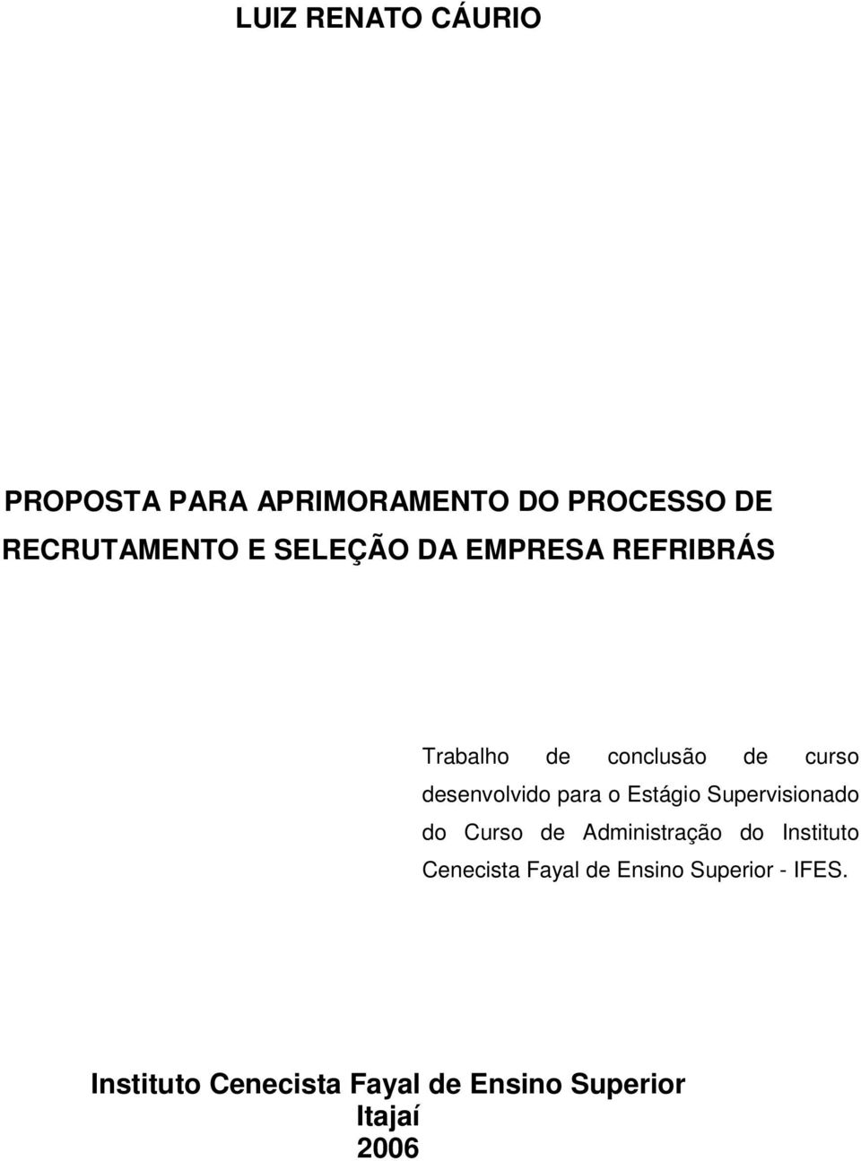 Estágio Supervisionado do Curso de Administração do Instituto Cenecista Fayal