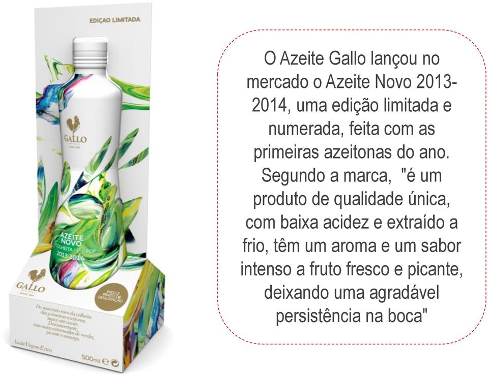 Segundo a marca, "é um produto de qualidade única, com baixa acidez e extraído