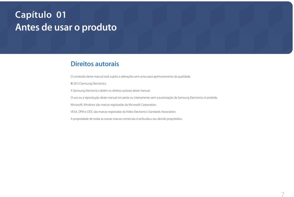 O uso ou a reprodução deste manual em parte ou inteiramente sem a autorização da Samsung Electronics é proibida.