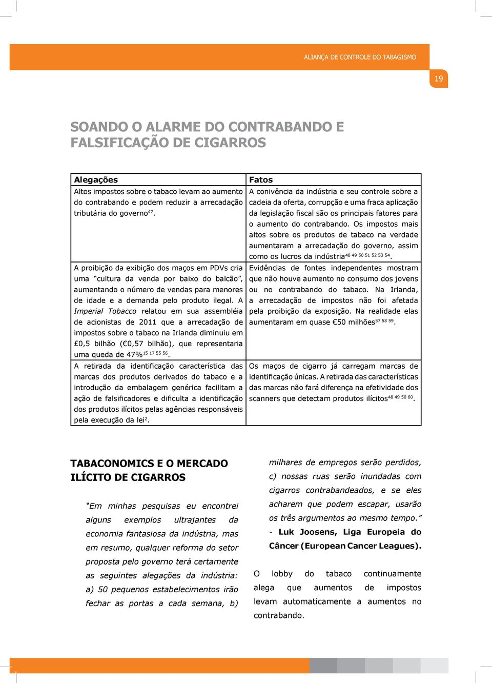 A Imperial Tobacco relatou em sua assembléia impostos sobre o tabaco na Irlanda diminuiu em 15 17 55 56.