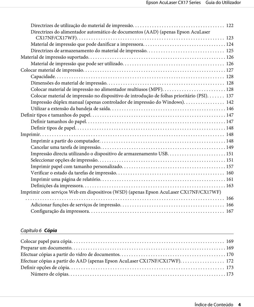 .. 126 Material de impressão que pode ser utilizado... 126 Colocar material de impressão... 127 Capacidade... 128 Dimensões do material de impressão.