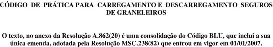 862(20) é uma consolidação do Código BLU, que inclui a sua