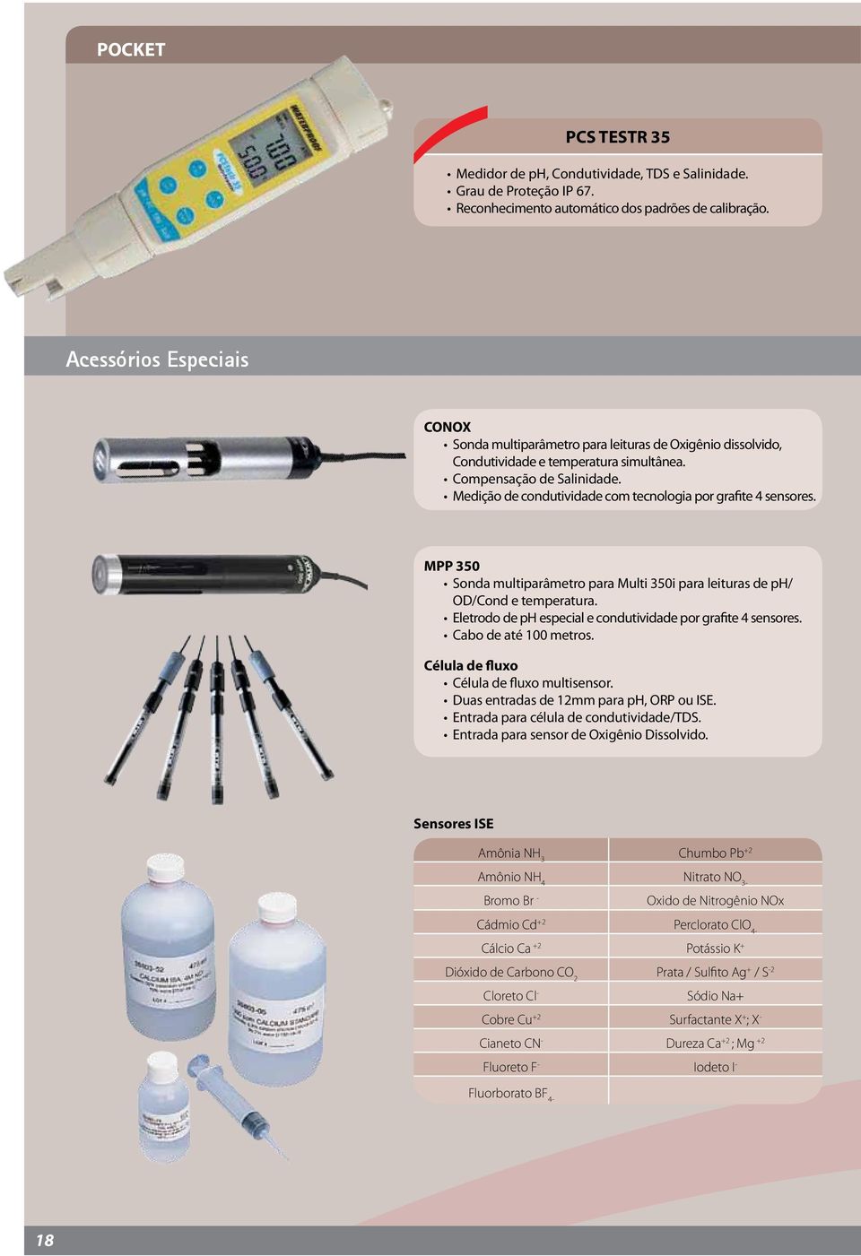 Medição de condutividade com tecnologia por grafite 4 sensores. MPP 350 Sonda multiparâmetro para Multi 350i para leituras de ph/ OD/Cond e temperatura.